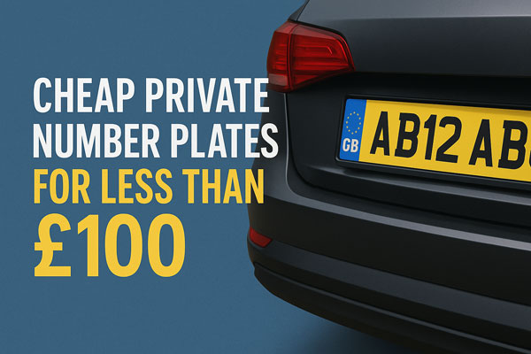Cheap Private Number Plates For Less Than £100