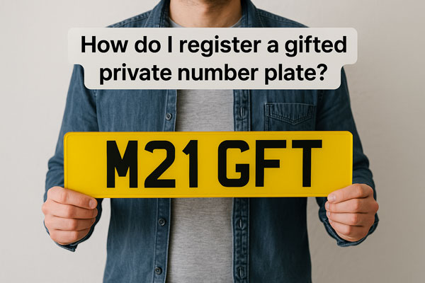 How do I register a gifted private number plate?
